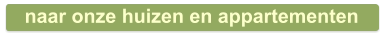 naar onze huizen en appartementen
